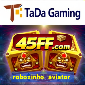 robozinho aviator bet nacional